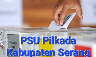 Pilkada Kabupaten Serang 2024, Diputuskan PSU Oleh Mahkamah Konstitusi