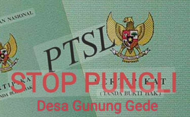 Diduga Ada Pungli Dalam Program PTSL Didesa Gunung Gede Kecamatan Panggarangan-Lebak.