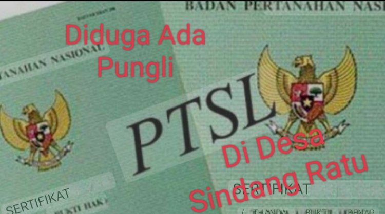 Disinyalir Terendus Pungli Dalam Program PTSL Didesa Sindang Ratu Kecamatan Panggarangan Kabupaten Lebak.