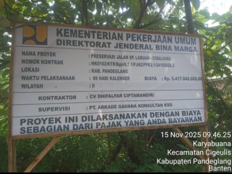 GWI Soroti Dugaan  Preservasi Jalan SP.Labuan-Cibaliung Kontraktor CV.Dhifalfar Cipta Mandiri Diduga Dikerjakan Asjad.