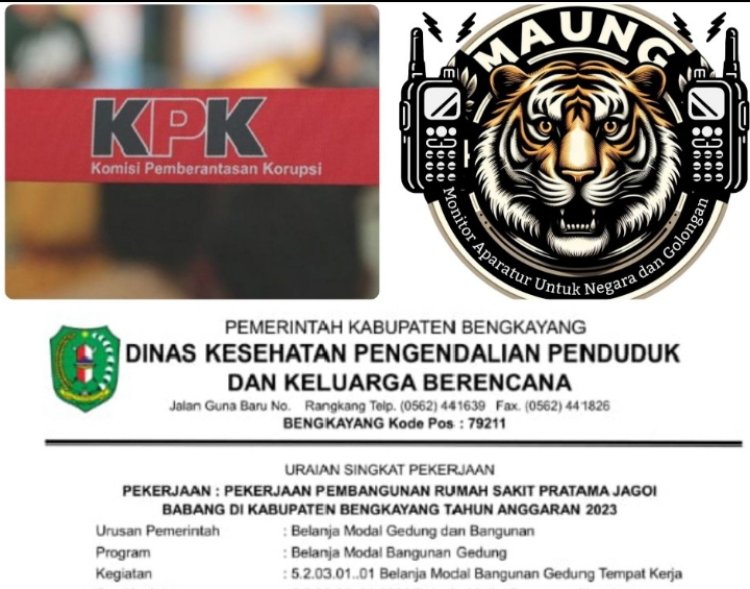 Dugan KKN Proyek RS Pratama Jagoi Babang Menggeliat -- LSM MAUNG Serukan KPK Turun Tangan