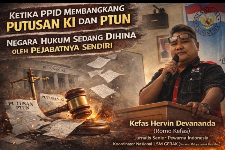 Ketika PPID Membangkang Putusan KI dan PTUN: Negara Hukum Sedang Dihina oleh Pejabatnya Sendiri