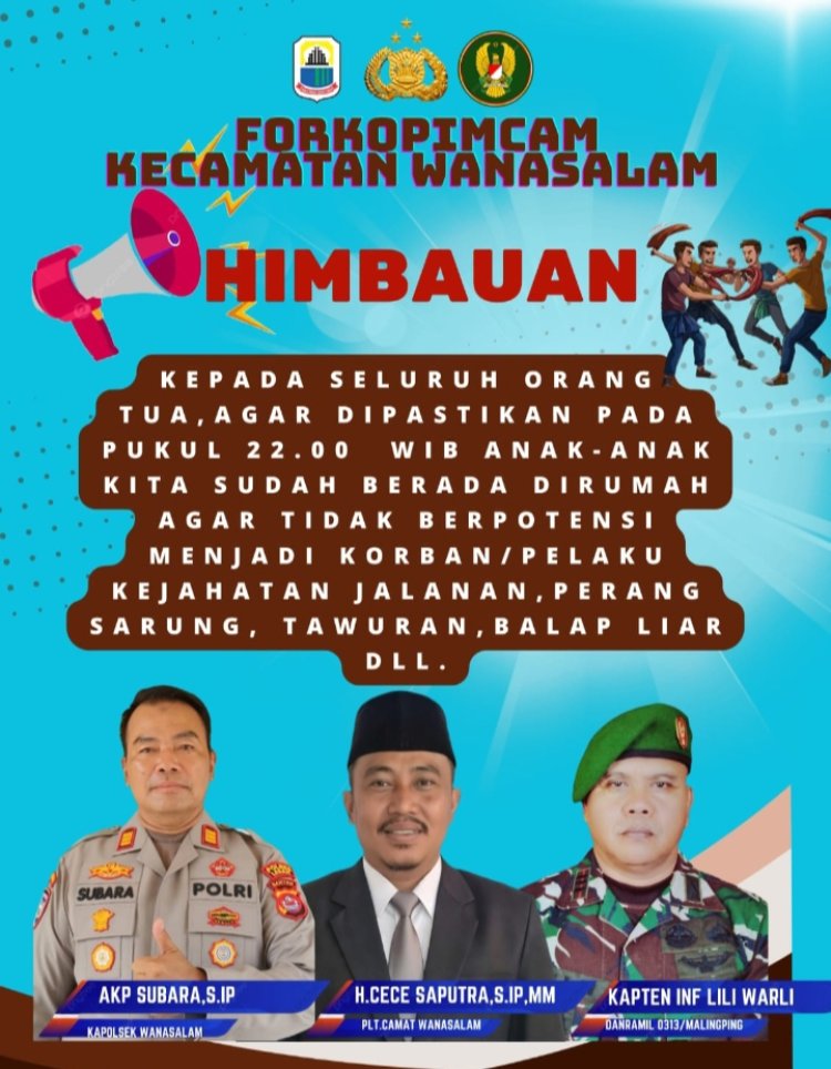 Meningkatkan Keamanan dan Kesejahteraan Masyarakat, Pihak Berwenang di Kecamatan Wanasalam Luncurkan Himbauan Penting Bagi Seluruh Orang Tua