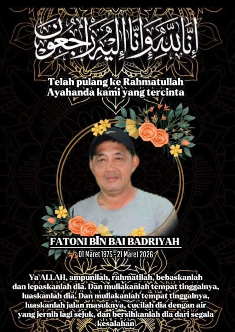 Innalilahi Wa Innailaihi Rojiun Telah Berpulang Ke Rahmatullah Fatoni Bin Bai Badriyah  (Toni Metik)