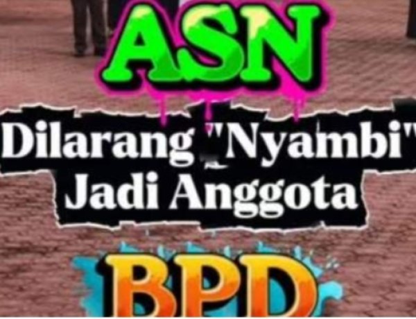 GWI Desak ASN/P3K Rangkap Jabatan BPD Segera Tindak--Bupati Jangan Tutup Mata