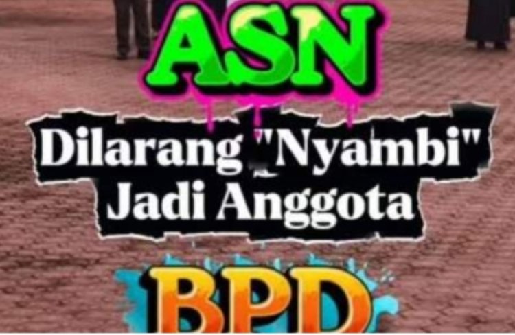 GWI Desak ASN/P3K Rangkap Jabatan BPD Segera Tindak--Bupati Jangan Tutup Mata