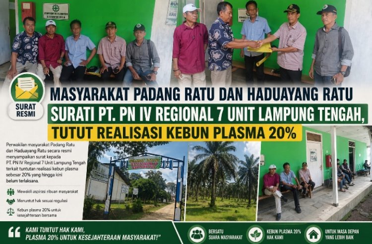 Masyarakat Padang Ratu dan Haduyang Ratu Surati PT.PN Unit IV,  regional 7 Tuntut Realisasi Kebun Plasma 20%
