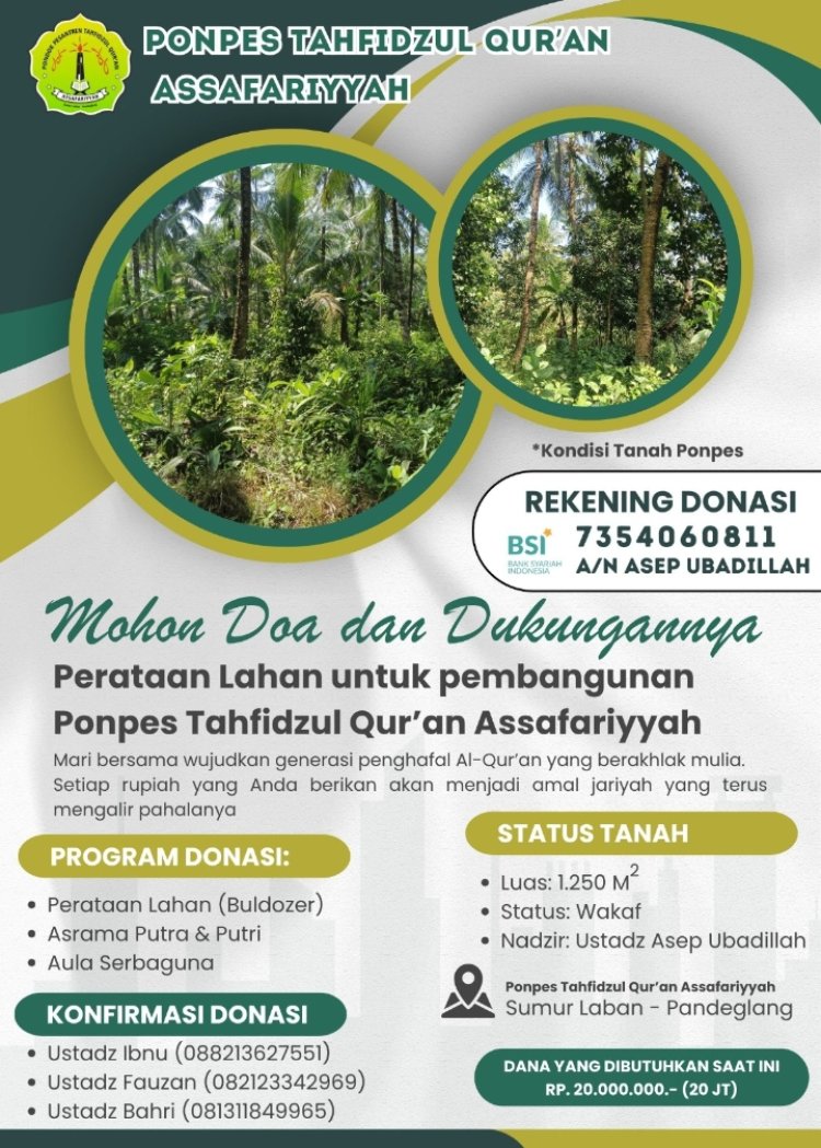 Undangan Untuk Turut Serta Dalam Pembangunan Pondok Pesantren Tahfidz Assafariyyah Sebagai Sarana Mencetak Generasi Penghafal Al-Qur’an Yang Berilmu Dan Berakhlak Mulia.