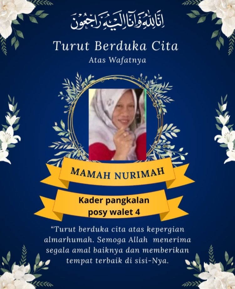 GWI & GRIB JAYA BANTEN SELATAN TURUT BERDUKA CITA ATAS WAFATNYA MAMAH NURIMAH, KADER PANGKALAN POSY WALET 4