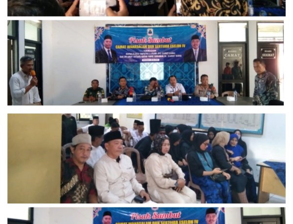 Pisah Sambut  Camat Wanasalam & Sartijab Jabatan Camat [Kecamatan Wanasalam] Berlangsung Khidmat