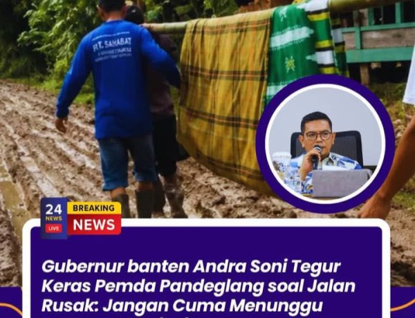 Gubernur Banten Andra Soni Tegur Keras Pemda Pandeglang Soal Jalan Rusak