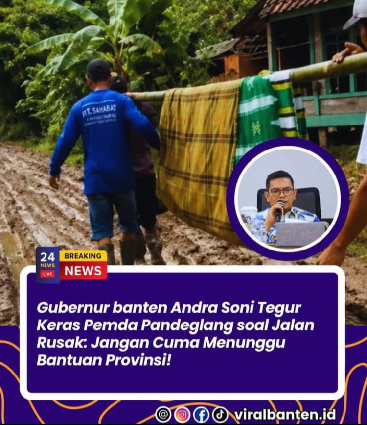 Gubernur Banten Andra Soni Tegur Keras Pemda Pandeglang Soal Jalan Rusak