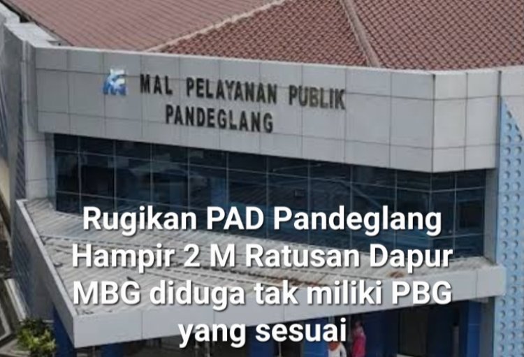 Rugikan PAD Pandeglang Hampir 2 M, DPC AMIRA Minta Pemda Beri Sangsi Dapur MBG Yang Tak Miliki PBG & SLF