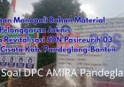 Pengadaan Matrial Program Revitalisasi SDN Pasireurih 03 Cisata Diduga Diarahkan oleh Oknum.Mengatasnamakan Disdikpora, DPC AMIRA Minta APH Lakukan Pendalaman