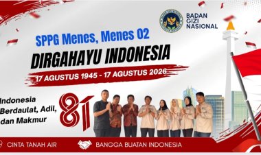 SPPG Pandeglang, Menes, Menes 02 Sampaikan Dirgahayu Republik Indonesia Yang Ke-81 tahun 2026, "Indonesia Berdaulat Adil dan Makmur"