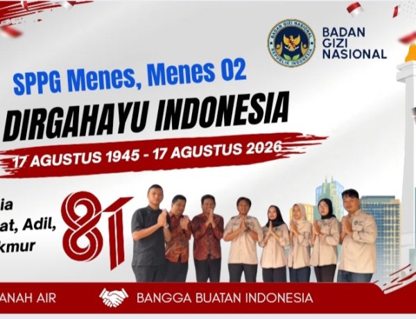 SPPG Pandeglang, Menes, Menes 02 Sampaikan Dirgahayu Republik Indonesia Yang Ke-81 tahun 2026, "Indonesia Berdaulat Adil dan Makmur"