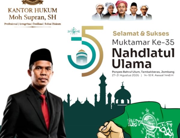 Adv. Moh. Supran, SH, Sampaikan Selamat dan Sukses Muktamar NU ke-35, Jangan Jadikan Kebesaran NU Sekadar Perebutan Kekuasaan
