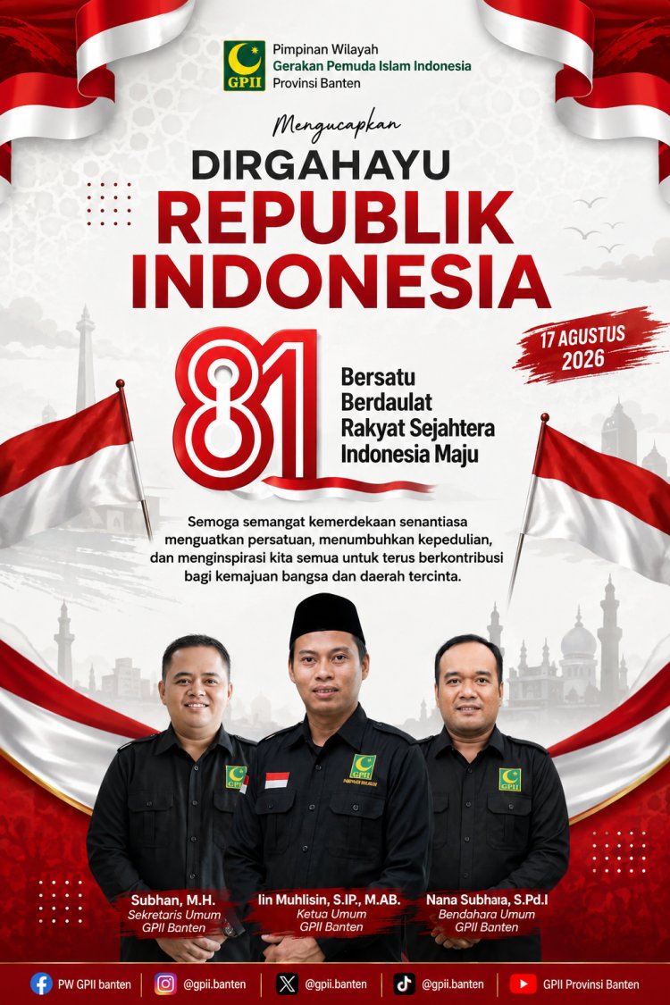 ‎GPII Banten Sampaikan Ucapan Dirgahayu Republik Indonesia ke-81, Dorong Semangat Persatuan dan Kemajuan Bangsa  ‎