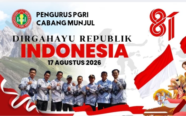 Keluarga Besar PGRI Cabang Munjul Pandeglang Mengucapkan Selamat Memperingati HUT ke-81 Republik Indonesia