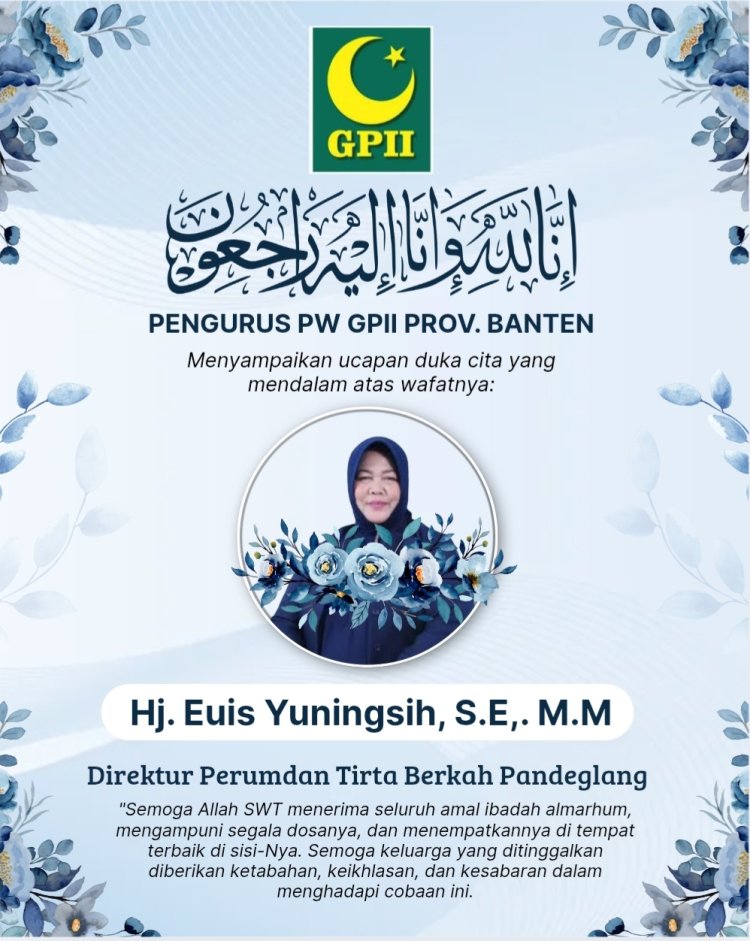 Pengurus PW GPII Banten Sampaikan Turut Berduka Cita Atas Meninggalnya Hj. Euis Yuningsih, Direktur Perumdam Tirta Berkah Pandeglang