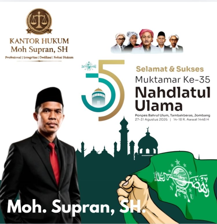Adv. Moh. Supran, SH, Sampaikan Selamat dan Sukses Muktamar NU ke-35, Jangan Jadikan Kebesaran NU Sekadar Perebutan Kekuasaan