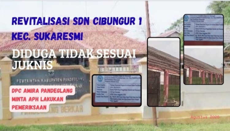 Pelanggaran K3 Juga Pengadaan dan Kualitas Ranga Baja Pada Revitalisasi SDN Cibungur 01 Sukaresmi Dipertanyakan, DPC AMIRA Minta APH Lakukan Pemeriksaan