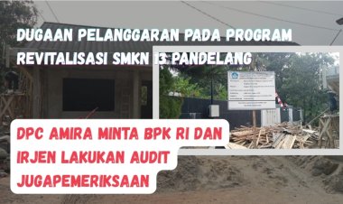 Pelaksanaan Program Revitalisasi SMKN 13 Pandeglang Diduga Langgar Aturan, DPC AMIRA Minta Pihak Berwenang Lakukan Pemeriksaan