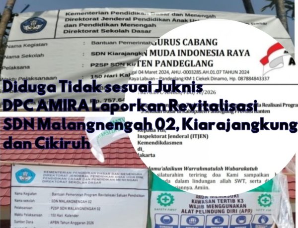 Diduga Menyalahi Aturan dan Juknis, DPC AMIRA Laporkan Kegiatan Revitalisasi Tiga SDN di Kecamatan Cibitung Pandeglang